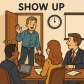show up