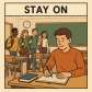 stay on
