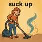 suck up