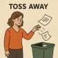 toss away