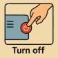 turn off