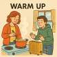 warm up